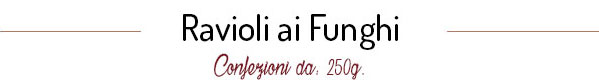 Ravioli ai funghi